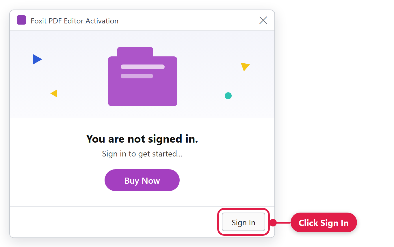 The Foxit PDF Editor Activation window: You are not signed in. Sign in to get started. A purple Buy Now button in the middle, and a Sign In button in the bottom-right corner, marked Click Sign In.