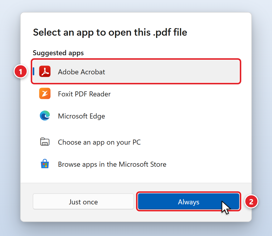 The Select an app to open this .pdf file window. Adobe Acrobat is selected and marked 1; the Always button at the bottom is marked 2. Foxit PDF Reader and Microsoft Edge are also listed, with a Just once button next to Always.