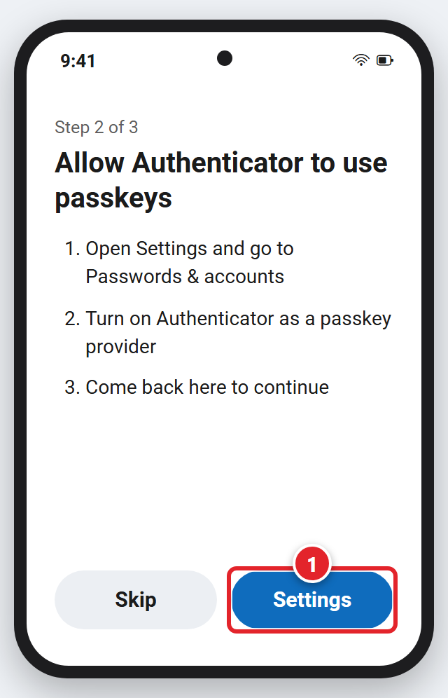 An Android phone showing the Authenticator screen Step 2 of 3, Allow Authenticator to use passkeys. It lists three steps: Open Settings and go to Passwords and accounts. Turn on Authenticator as a passkey provider. Come back here to continue. The Settings button is marked 1, next to Skip.