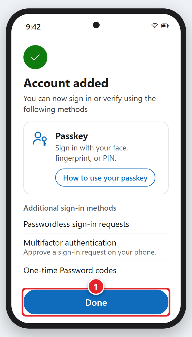 The Authenticator screen Account added: You can now sign in or verify using the following methods. Passkey, Sign in with your face, fingerprint, or PIN, with a How to use your passkey button. Below, Additional sign-in methods lists Passwordless sign-in requests, Multifactor authentication (Approve a sign-in request on your phone) and One-time Password codes. The Done button at the bottom is marked 1.