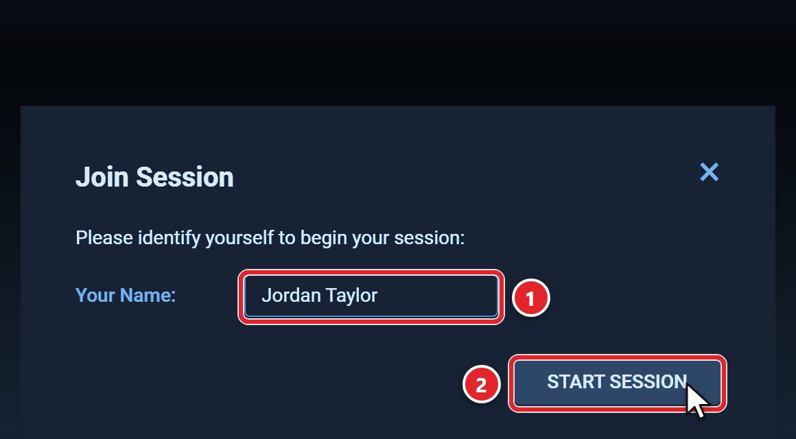 The Join Session box that opens on our website. It says Please identify yourself to begin your session. The Your Name box, with Jordan Taylor typed in, is marked 1, and the START SESSION button is marked 2.